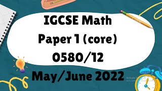 IGCSE Mathematics Paper 1 core 058012 MayJune 2022 [upl. by Farkas]