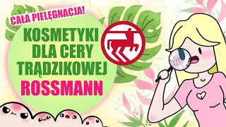 ROSSMANN  kosmetyki dla cery trądzikowej pełna pielęgnacja [upl. by Morgun]