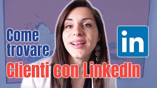 Come Trovare Clienti su LinkedIn e Fare Social Selling Efficace [upl. by Celestina]