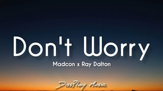 Madcon ft Ray Dalton  Dont Worry lyrics [upl. by Hamburger]