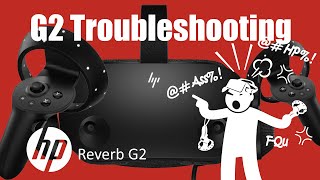 HP Reverb G2 Troubleshooting and Fixing Errors [upl. by Nnaeirual]