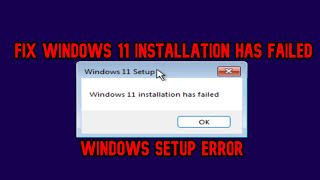 SOLVED Windows 11 Installation has failed Windows Setup ERROR Complete solution [upl. by Krystyna971]