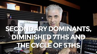 How To Use Secondary Dominants Diminished 7ths and Cycle of 5ths [upl. by Jedd]