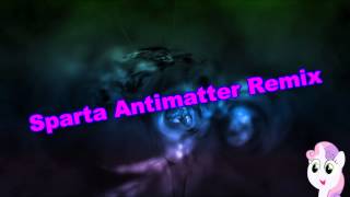 Sparta Antimatter Remix Reupload [upl. by Yggep]