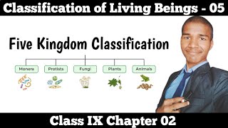 Part  05  Five kingdom Classification  Classification of Living Beings Class 9 Science Chapter 2 [upl. by Anitsirhc]