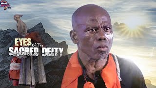 EYES OF THE SACRED DEITY  This Amazing Movie IS BASED ON TRUE LIFE STORY  Nigerian African Movies [upl. by Caylor110]