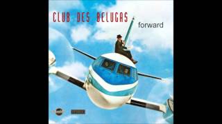 Club des Belugas  Forward [upl. by Pazit166]