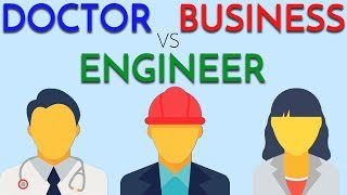 Doctor vs Engineer vs Business  Deciding on a Career [upl. by Ivatts]