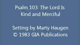 Psalm 103 The Lord Is Kind And Merciful Haugen setting [upl. by Jamill66]