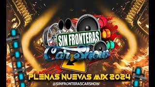 MIX DE PLENAS PEGADAS 2024 PANAMÁ BY SIN FRONTERAS CAR SHOW  DJ NOVA [upl. by Tletski]