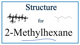 How to Write the Structure for 2Methylhexane [upl. by Muriel]