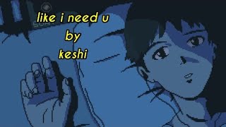 keshi  like i need u lyric video [upl. by Erdnua]