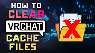 How to CLEAR your VRCHAT Cache Files to Save Space  Tutorial [upl. by Roleat534]