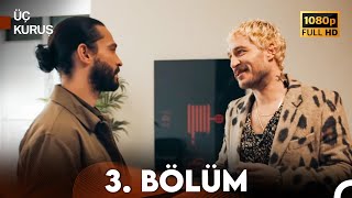 Üç Kuruş 3 Bölüm Full HD [upl. by Legnalos]