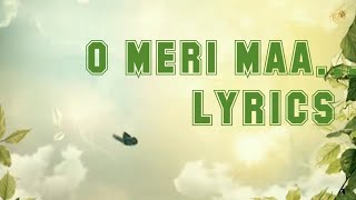 3 O Meri Maa Full Song Lyrics  Independent Lyrics World [upl. by Aicella]