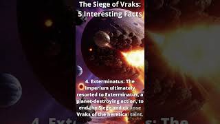 30 The Siege of Vraks 5 Interesting Facts [upl. by Haleehs]