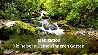 Meditation  Die Reise in Deinen inneren Garten [upl. by Senalda468]