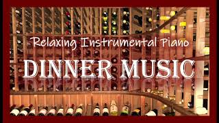 Relaxing Instrumental Piano  Dinner Music [upl. by Eveivenej]