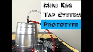 Mini Keg Tap System Prototype for Home Brew Beer [upl. by Aznofla]