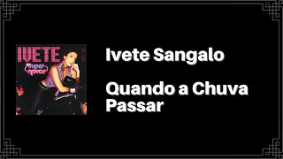 Ivete Sangalo  Quando a Chuva Passar Letra [upl. by Aihsein]