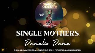 Damalie Dama  Single Mother Audio Slide [upl. by Bailie341]