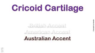 Cricoid Cartilage How to Pronounce Cricoid Cartilage in Australian British American Accent [upl. by Asreht383]