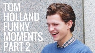 Tom Holland Funny Moments  Part 2 [upl. by Edina]