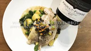 Recipe amp Wine Pairing  OvenRoasted Turbot amp PouillyFuissé [upl. by Lydnek]