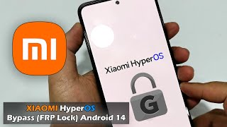 XIAOMI HyperOS  Android 14 Bypass Google Account FRP Lock 2024 [upl. by Ranilopa]