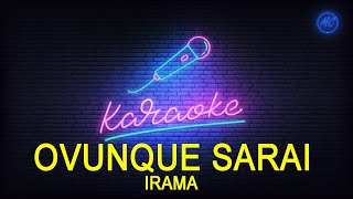 OVUNQUE SARAI  IRAMA  KARAOKE CORI [upl. by Ynafit]