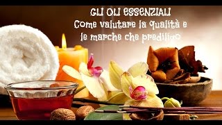 OLI ESSENZIALI COME RICONOSCERNE LA QUALITA E QUALI USO [upl. by Ennayrb]