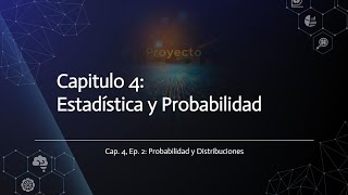 Cap 4 Ep 2 Probabilidad y Distribuciones [upl. by Allisirp463]