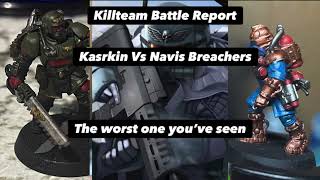 The WORST Killteam battle report you’ll ever see Kasrkin Vs Navis Breachers [upl. by Stephi121]