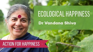 Ecological Happiness with Dr Vandana Shiva [upl. by Seabury]