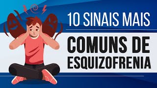 10 SINAIS MAIS COMUNS DE ESQUIZOFRENIA [upl. by Azaleah]