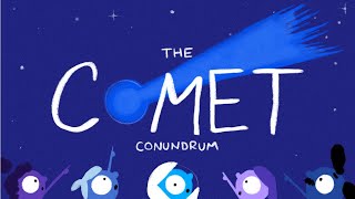 1 The Comet Conundrum [upl. by Kehoe932]