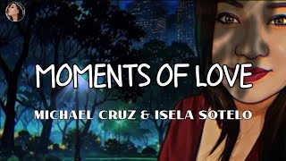 Moments of Love  by Michael Cruz amp Isela Sotelo  KeiRGee Vibes [upl. by Oilla]