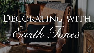 INTERIOR DECORATING with EARTH TONES  Our Top 9 Warm Neutral Home Styling Tips [upl. by Dorolisa]