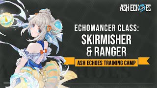 Ash Echoes Training Camp  Echomancer Class Skirmisher amp Ranger  Ash Echoes SEA [upl. by Esilana370]