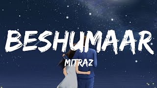 Beshumaar Lyrics Mitraz [upl. by Sulihpoeht808]