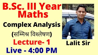 Complex Analysis BSc 3rd Year  Complex Numbers  Basic concepts of Complex Number  By Lalit Sir [upl. by Kilgore598]