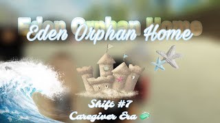 Eden Orphan Home  Orphanage Caregiver  Shift 7 PROMOTION SHIFT 2 [upl. by Nancie]