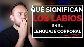 😕 Los LABIOS en lenguaje corporal ¿Qué significan [upl. by Aztinad]