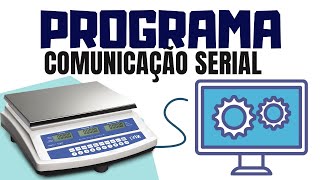 Como Testar a Comunicação das Balanças Serial e Software Grátis [upl. by Snook]