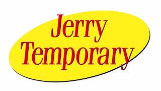 Jerry Temporary [upl. by Stacee432]