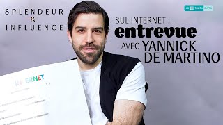 Splendeur et Influence  Sul Internet  entrevue avec Yannick De Martino [upl. by Belanger179]