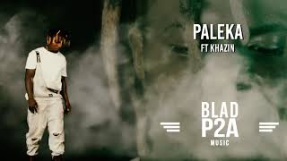 Paleka  Blad P2A ft Khazin [upl. by Lleddaw]