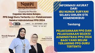 NGOPI BARENG BU NUNUK SURYANI DIRJEN GTK  INFO PPG 2024 DAN PERSIAPAN SELEKSI ADMINISTRASI PPG 2024 [upl. by Airec]