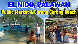 EL NIDO WALKING TOUR  Public Market amp Corong Corong Beach TOUR  Palawan Philippines [upl. by Naejarual535]