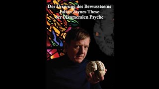 Der Ursprung des Bewusstseins Julian Jaynes These der Bikameralen Psyche [upl. by Aubarta528]